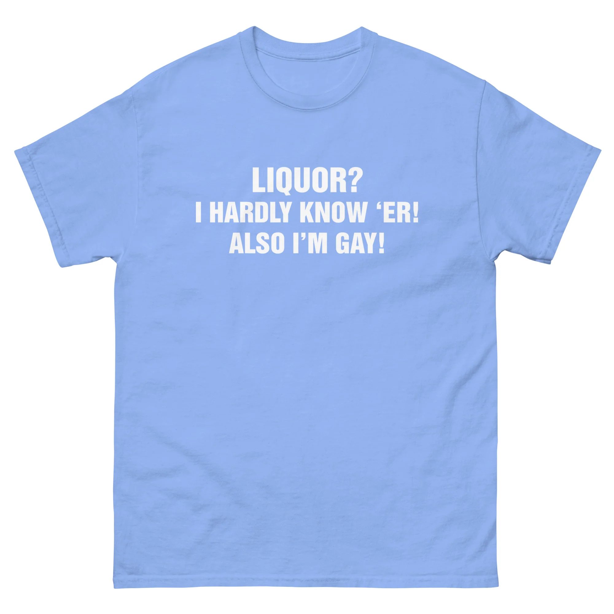 Liquor? I Hardly Know 'Er! Also I'm Gay!